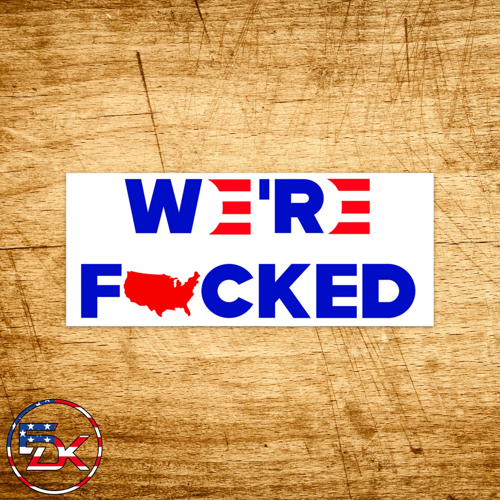 "We're F*cked" Sticker - Everydaykydex